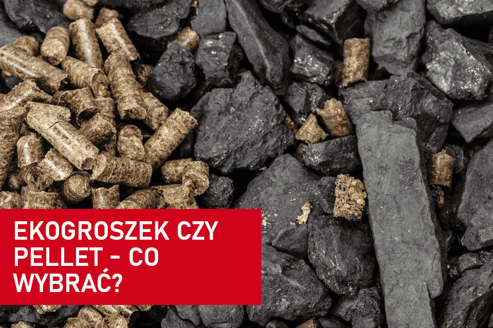 pellet czy ekogroszek co wybrać